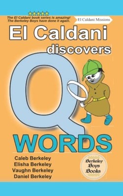 Caldani Discovers Q Words (Berkeley Boys Books-El Calda -  NEW Elisha Berkeley 2