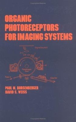 Organic Photoreceptors for Imaging Systems (Optical Science and Engineering) by