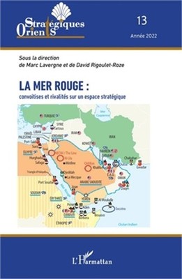 La mer Rouge: convoitises et rivalit�s sur un espace strat�gique (Paperback or S