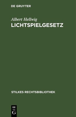 Lichtspielgesetz (German Edition) by Hellwig, Albert [Hardcover]