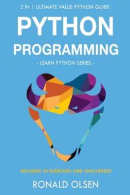 Python Programming: : 2 In 1 Ultimate Value Python Guide (Learn Python Seri...