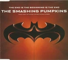 The Smashing Pumpkins - The End Is The Beginning Is The End (CD Single)