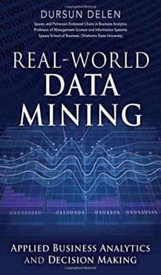 Real-World Data Mining: - Hardcover, by Delen Dursun Ph.D. - Acceptable j