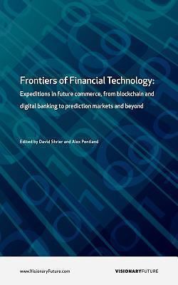 Frontiers of Financial Technology: Expeditions in future commerce, from...