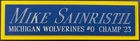 MIKE SAINRISTIL MICHIGAN NAMEPLATE AUTOGRAPH SIGNED FOOTBALL-HELMET-JERSEY-PHOTO