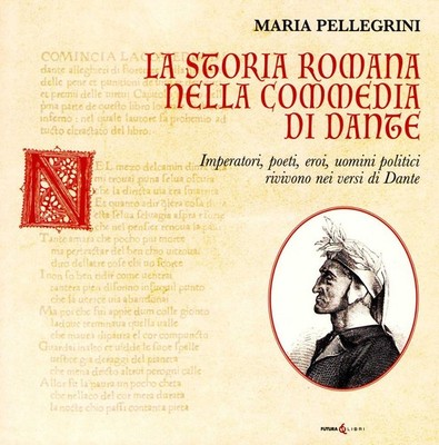 Neues Buch - Maria Pellegrini - Die römische Geschichte in Dantes Komödie. Imper