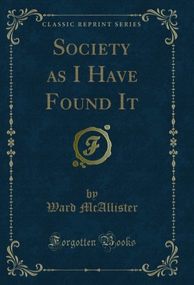 Society as I Have Found It (Classic Reprint)