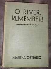 Vintage O River, Remember! By Martha Ostenso (1943) Hardcover Book