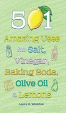 501 Amazing Uses for Salt, Vinegar, Baking Soda, Olive Oil and Lemons - GOOD