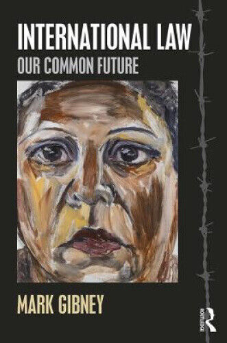 Thumbnail - International Law: Our Common Future By Gibney, Mark