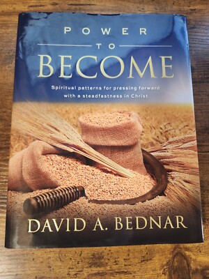 Power to Become - Hardcover By David A. Bednar - VERY GOOD