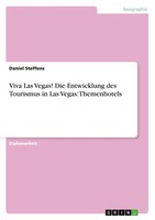 Viva Las Vegas! Die Entwicklung Des Tourismus In Las Vegas: Themenhotels Buch