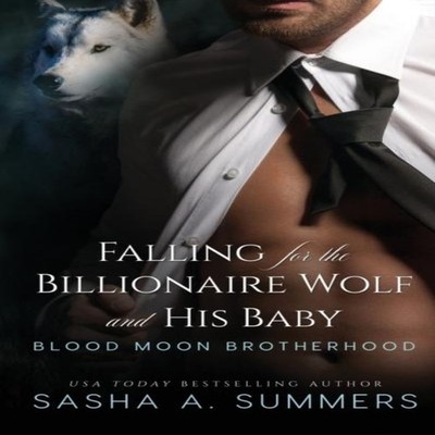 Falling for the Billionaire Wolf and His Baby Sasha Summers Paper