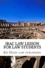 IRAC Law Lesson For Law Students: Look Inside! by Ezi Ogidi Law Publishing (Engl