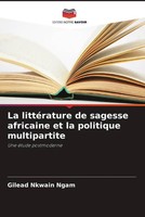 La LittéRature De Sagesse Africaine Et La Politique Multipartite Ngam Buch 2022