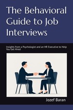 Image of The Behavioral Guide to Job Interviews Insights from a Psychologist and an HR...