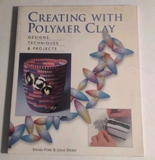 Creating with Polymer Clay: Designs, Techniques, Projects. Paperback Book.
