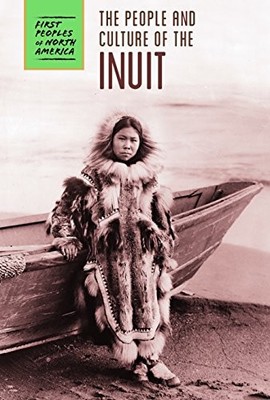 THE PEOPLE AND CULTURE OF THE INUIT (FIRST PEOPLES OF By Raymond Bial EXCELLENT