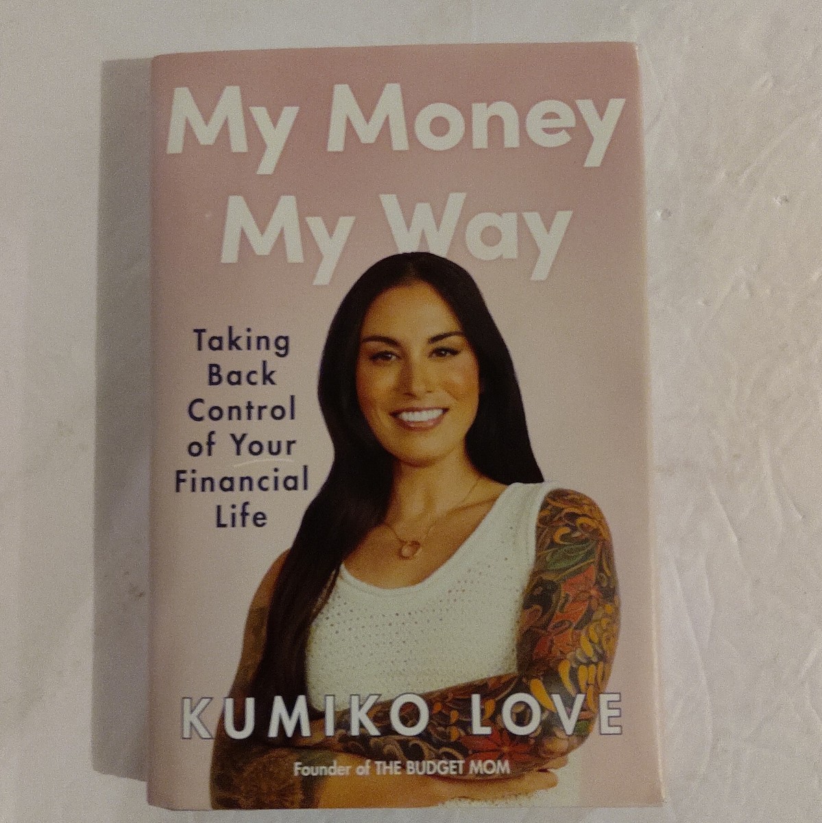 My Money My Way : Taking Back Control of Your Financial Life by
