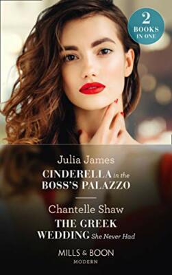 Cinderella In The Boss's Palazzo / The Greek Wedding She Never H