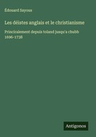 ÉDouard Sayous | Les DéIstes Anglais Et Le Christianisme | Buch | FranzöSisch