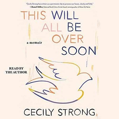 This Will All Be Over Soon: A Memoir - Audio CD, by Cecily Strong - Very Good