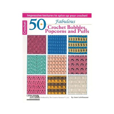 Leisure Arts 50 Fabulous Crochet Bobbles, Popcorns and Puffs Book