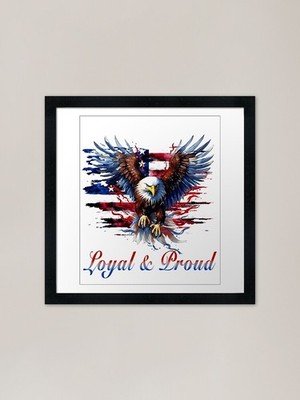 Loyal & Proud Framed Art Print Framed Wall Art Poster Canvas Print Picture