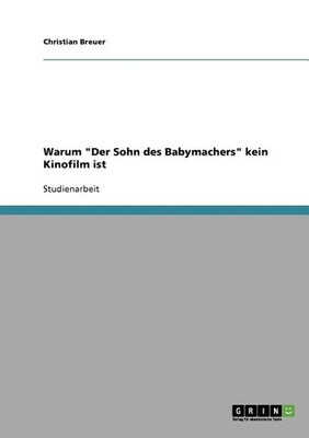 Warum ''Der Sohn des Babymachers'' kein Kinofilm ist