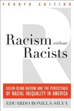 Racism without Racists: Color-Blind Racism- 1442220546, Bonilla-Silva, hardcover