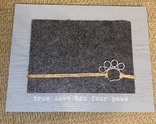 dog True love has 4 Paws picture frame table top stand Or Wall 4" x 6'" doggie