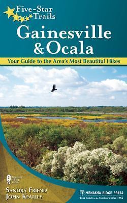 Five-Star Trails: Gainesville & Ocala: Your Guide to the Area's Most...