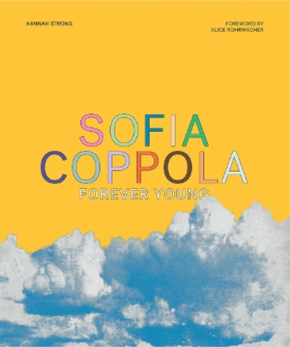 Hannah Strong Sofia Coppola: Forever Young (Copertina rigida)