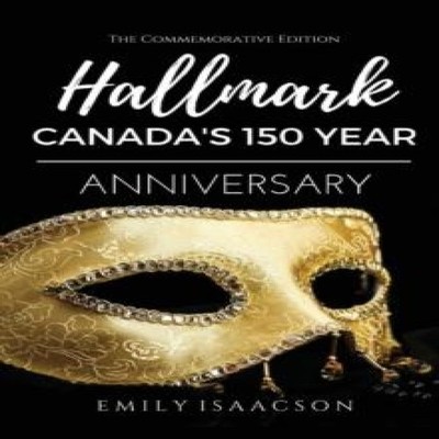 Hallmark Canada's 150 Year Anniversary Emily Isaacson Paperback K