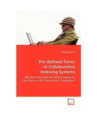 Pre-defined Terms in Collaborative Indexing Systems: Why Are They Used and Which