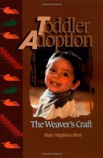 Toddler Adoption: The Weaver's Craft by Hopkins-Best, Mary