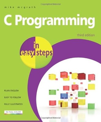 C Programming in Easy Steps,Mike McGrath