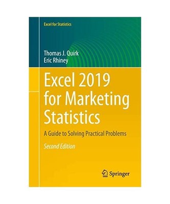 Excel 2019 for Marketing Statistics: A Guide to Solving Practical Problems, Eric
