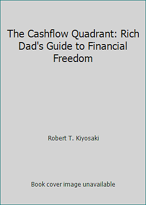 Квадрант денежного потока: руководство богатого папы по финансовой свободе