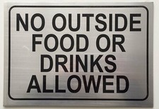 NO Outside Food OR Drinks Allowed Sign (Brushed Aluminum 7x10)-REF24-1027
