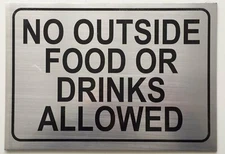 NO Outside Food OR Drinks Allowed Sign (Brushed Aluminum 7x10)-REF24-1027