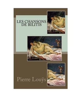 Les chansons de Bilitis, Louÿs, Pierre
