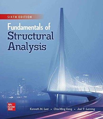 Fundamentals of Structural Analysis - Hardcover, by Leet Kenneth Uang - Good