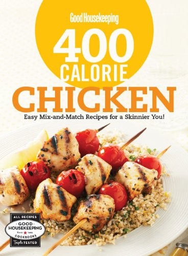 Good Housekeeping 400 Calorie Chick..., The Editors of