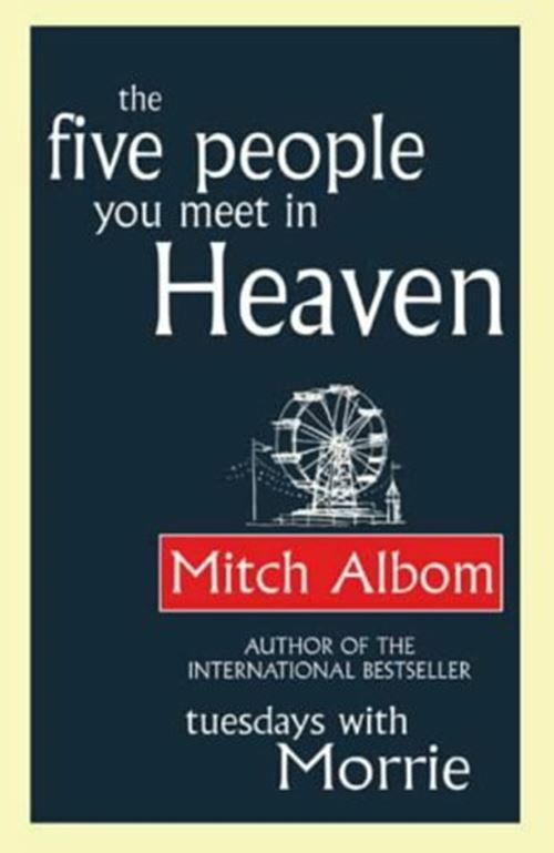 The Five People You Meet In Heaven: Mitch Albom [Paperback] Mitch Albom