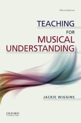 Teaching for Musical Understanding - Paperback By Wiggins, Jackie - VERY GOOD