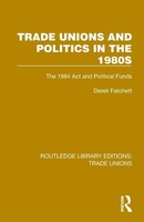 Trade Unions And Politics In The 1980S The 1984 Act And Political Funds Fatchett