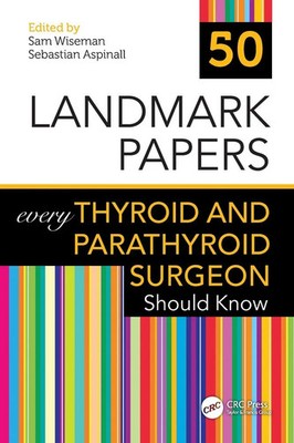50 Landmark Papers every Thyroid and Parathyroid Surgeon Should Know Taschenbuch