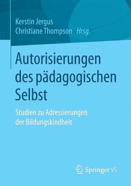 Kerstin Jergus (U. A.) | Autorisierungen Des PäDagogischen Selbst | Taschenbuch-image