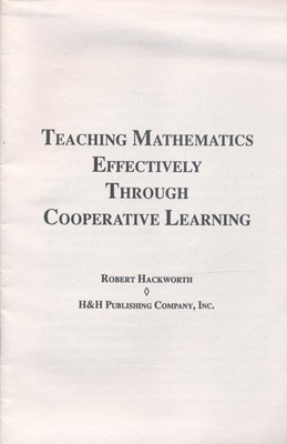 Teaching Mathematics Effectively Through Cooperative Learning, Robert Hackworth
